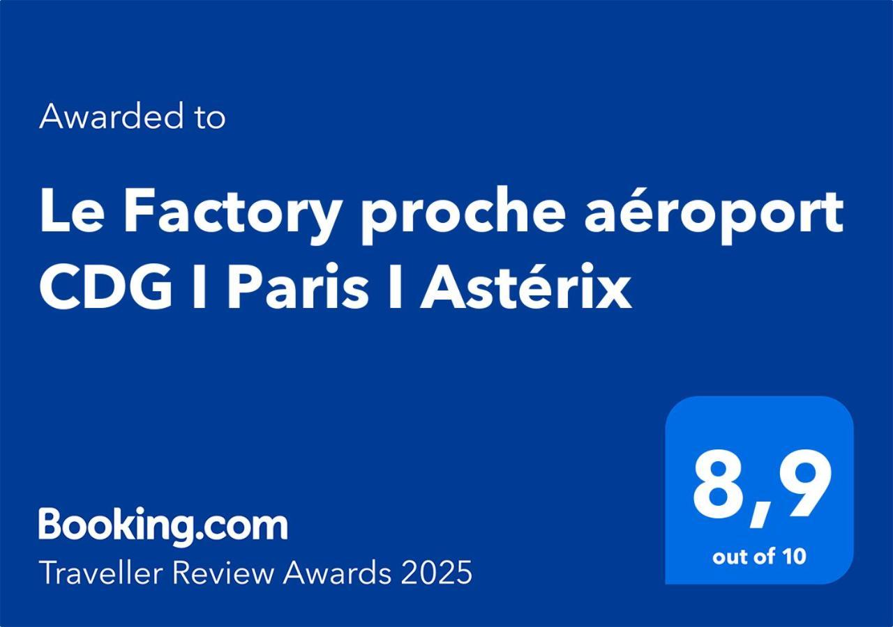 Le Factory Proche Aeroport Cdg I Paris I Asterix Appartement Moussy-le-Neuf Buitenkant foto